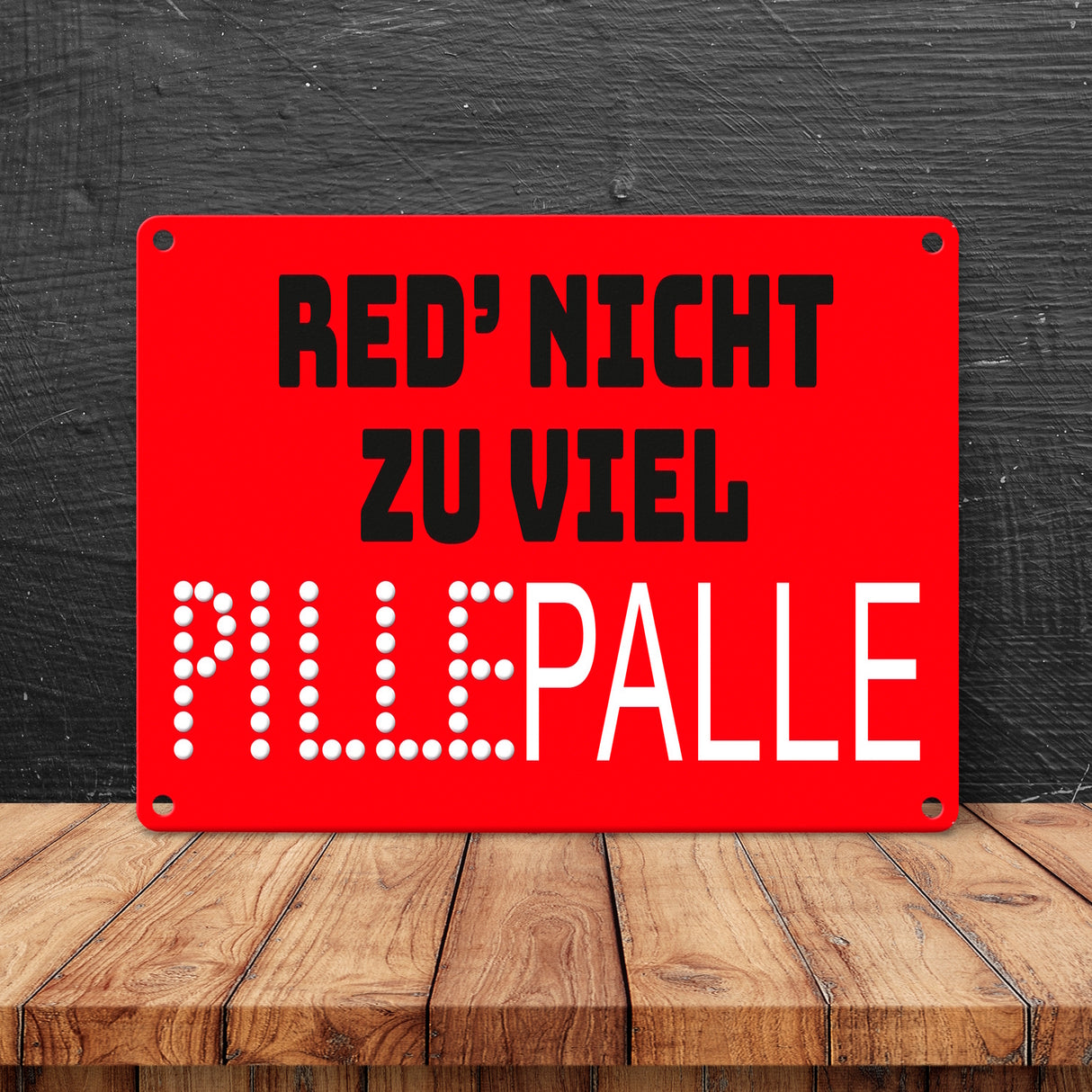 Pillepalle Metallschild in 15x20 cm mit Spruch Red nicht zu viel