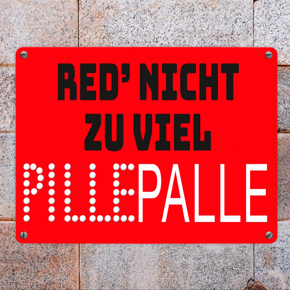 Pillepalle Metallschild in 15x20 cm mit Spruch Red nicht zu viel