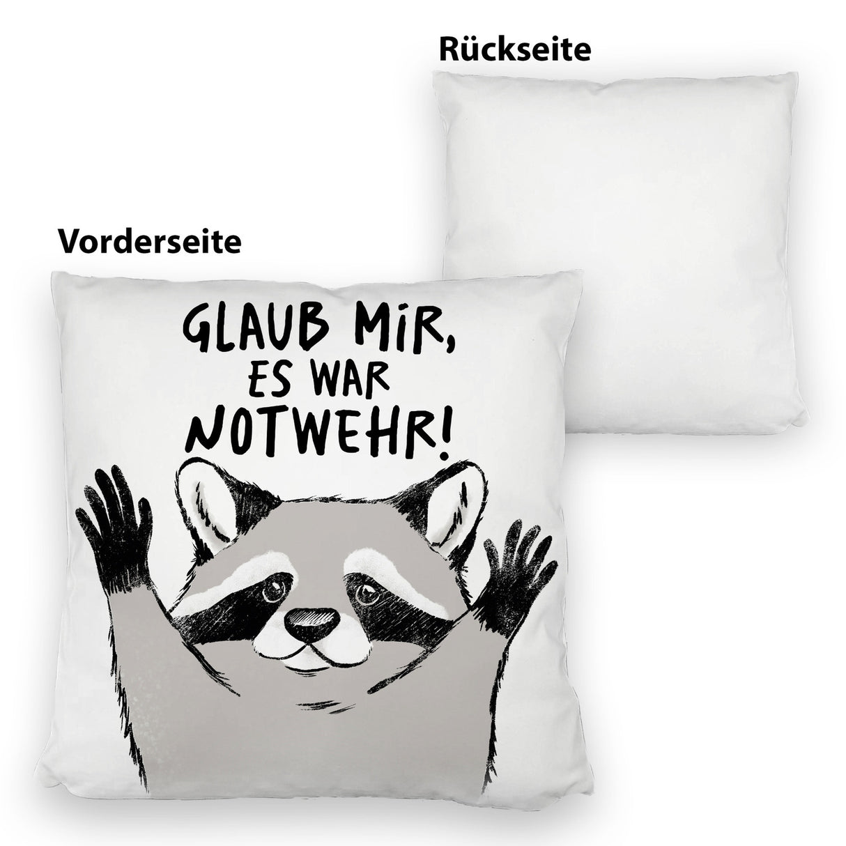 Waschbär Kissen mit Spruch Glaub mir es war Notwehr