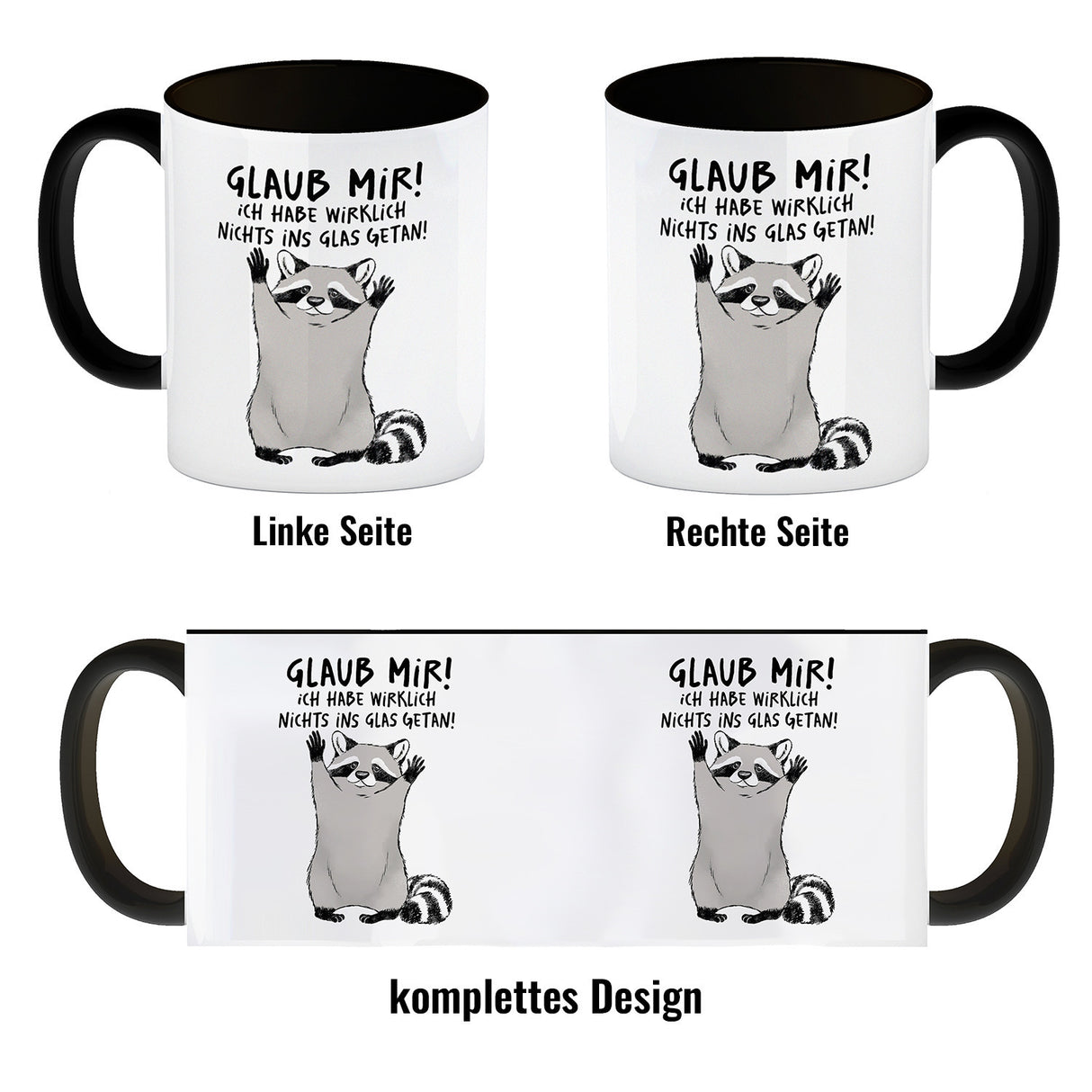 Waschbär Kaffeebecher mit Spruch Glaub mir Ich habe wirklich nichts ins Glas getan