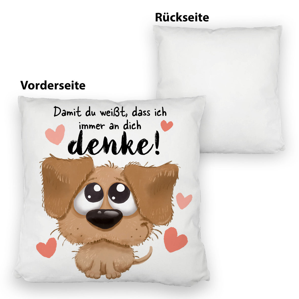 Hund Kissen mit Spruch Damit du weißt dass ich immer an dich denke