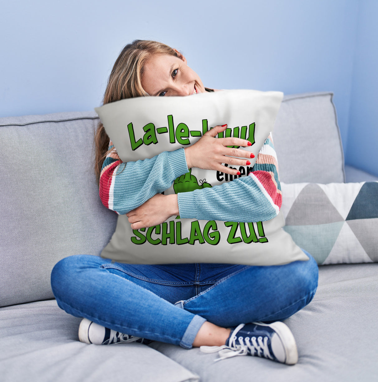 La-le-luuu Kissen mit Spruch Wenn Dich einer nervt schlag zu