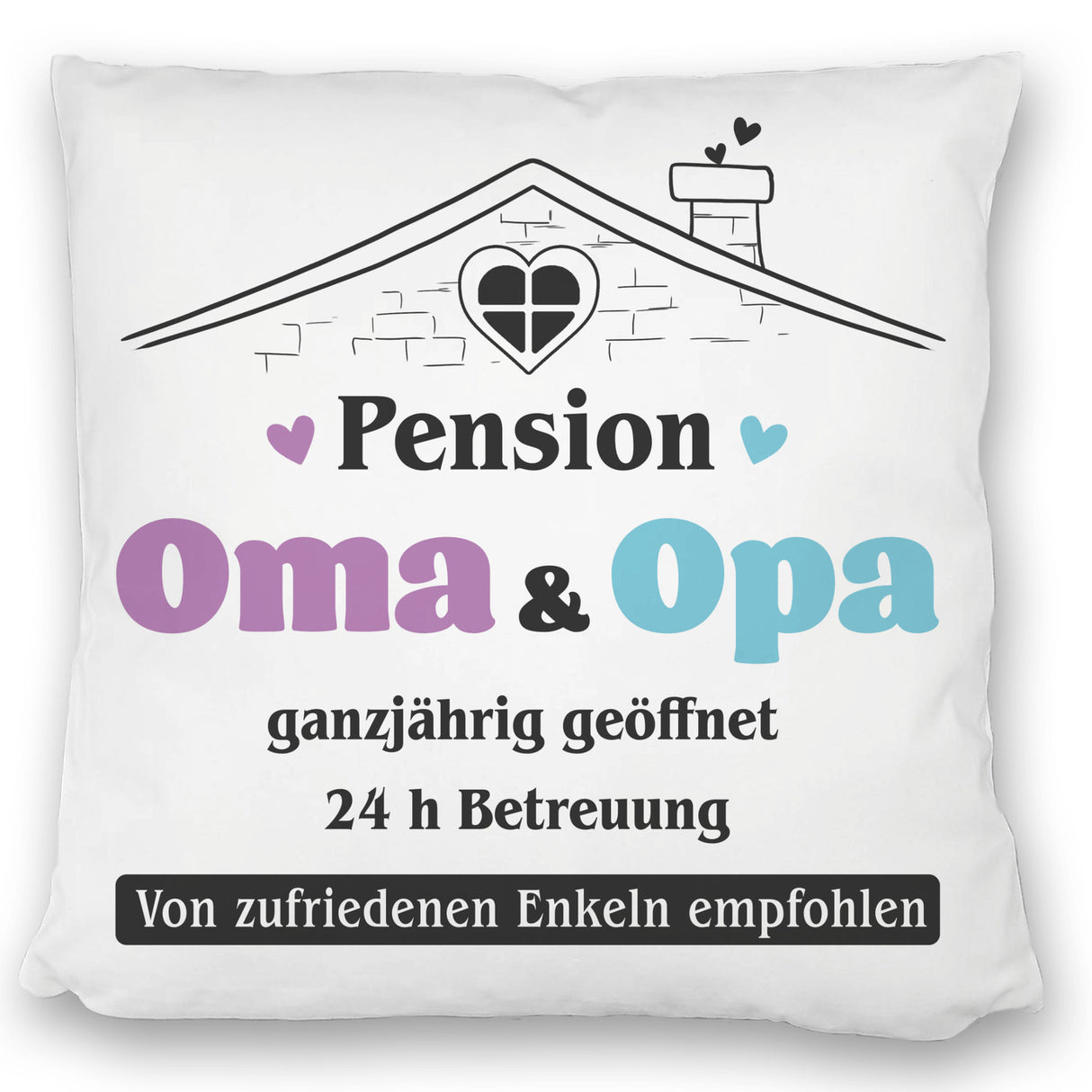 Pension Oma & Opa Kissen mit Spruch Von zufriedenen Enkeln empfohlen
