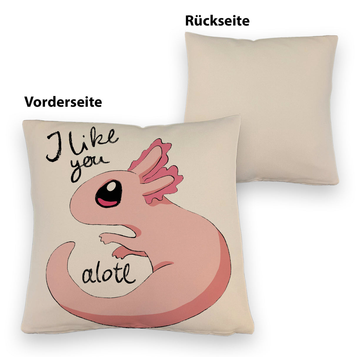Axolotl Kissen in rosa mit Spruch I like you alotl