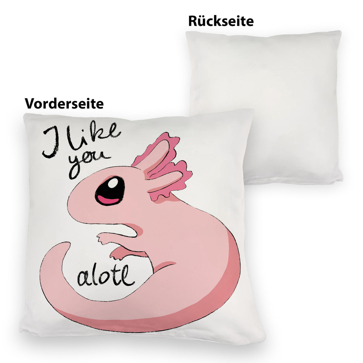 Axolotl Kissen in rosa mit Spruch I like you alotl