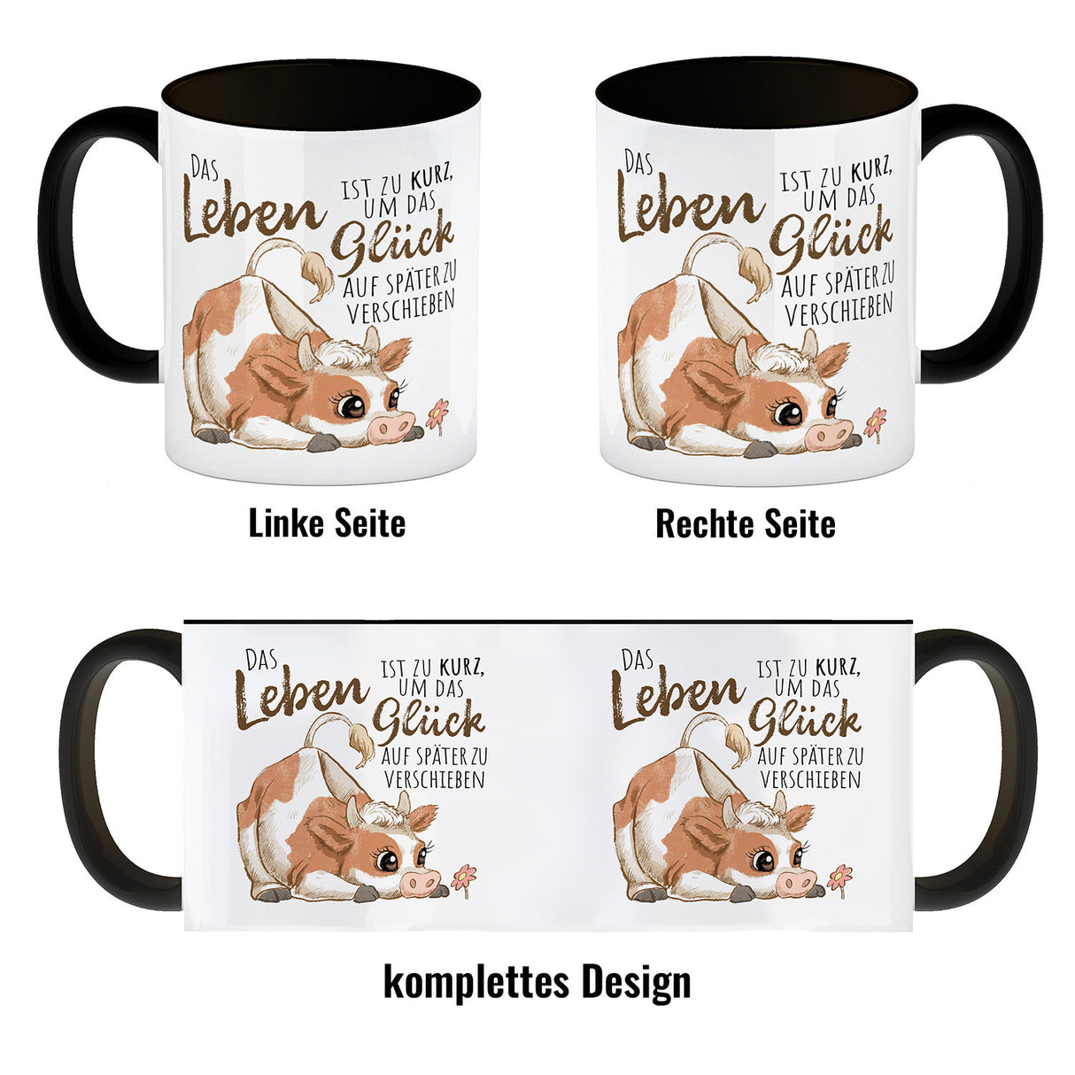Kuh Kaffeebecher mit Spruch Das Leben ist zu kurz um das Glück zu verschieben