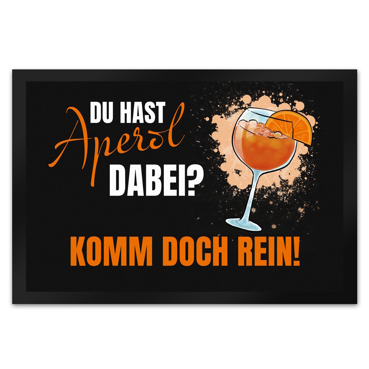 Cocktail Fußmatte in 35x50 cm mit Spruch Du hast Aperol dabei? Komm doch rein