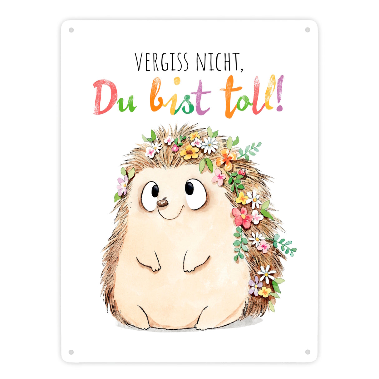 Igel Metallschild in 15x20 cm mit Spruch Vergiss nicht Du bist toll