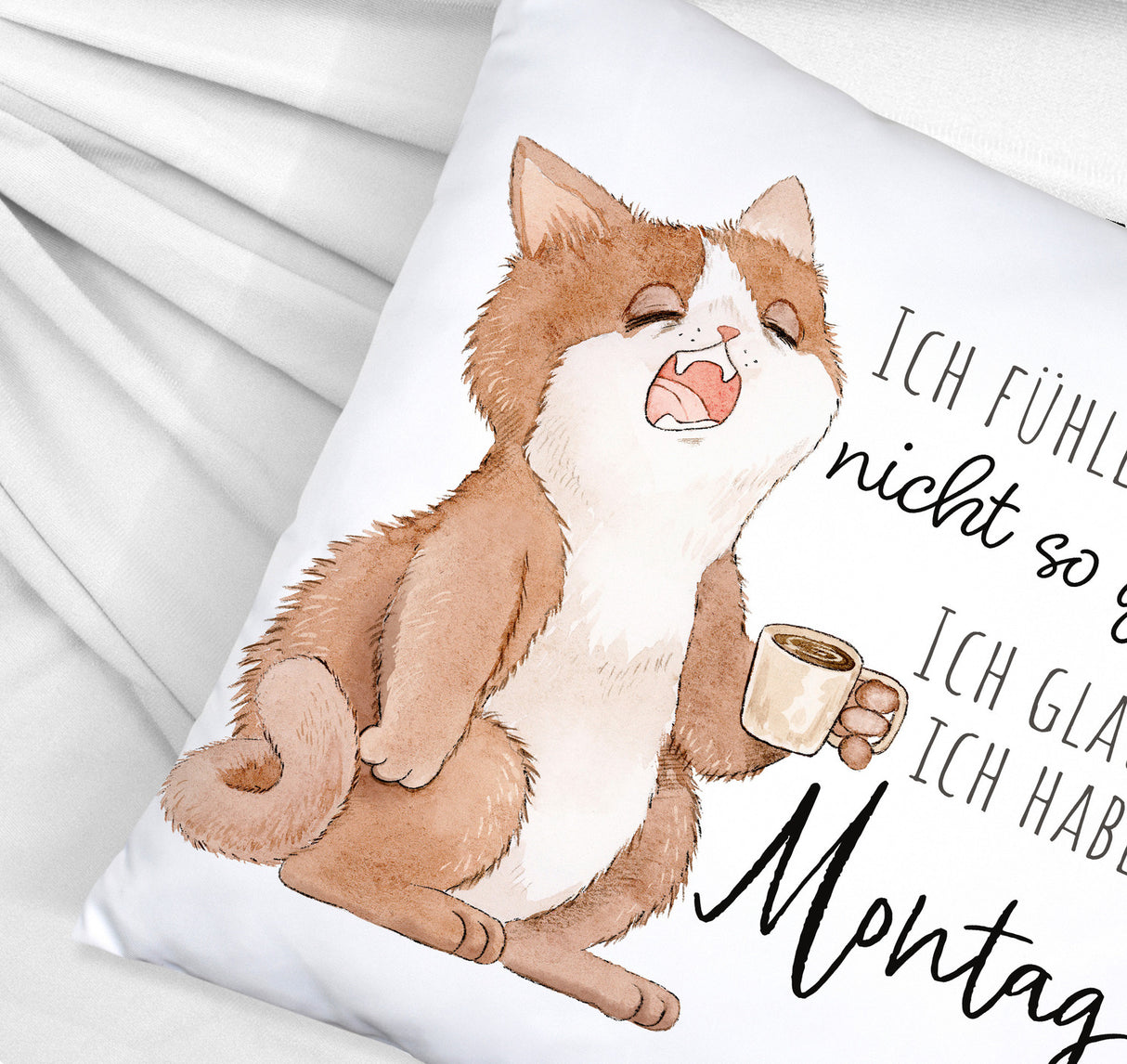 Katze Kissen mit Spruch Fühle mich nicht gut - habe Montag