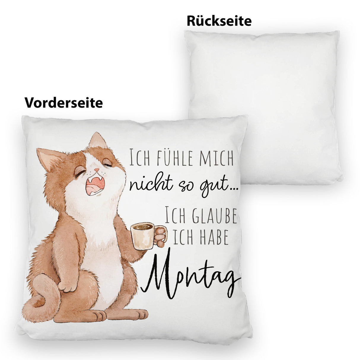 Katze Kissen mit Spruch Fühle mich nicht gut - habe Montag