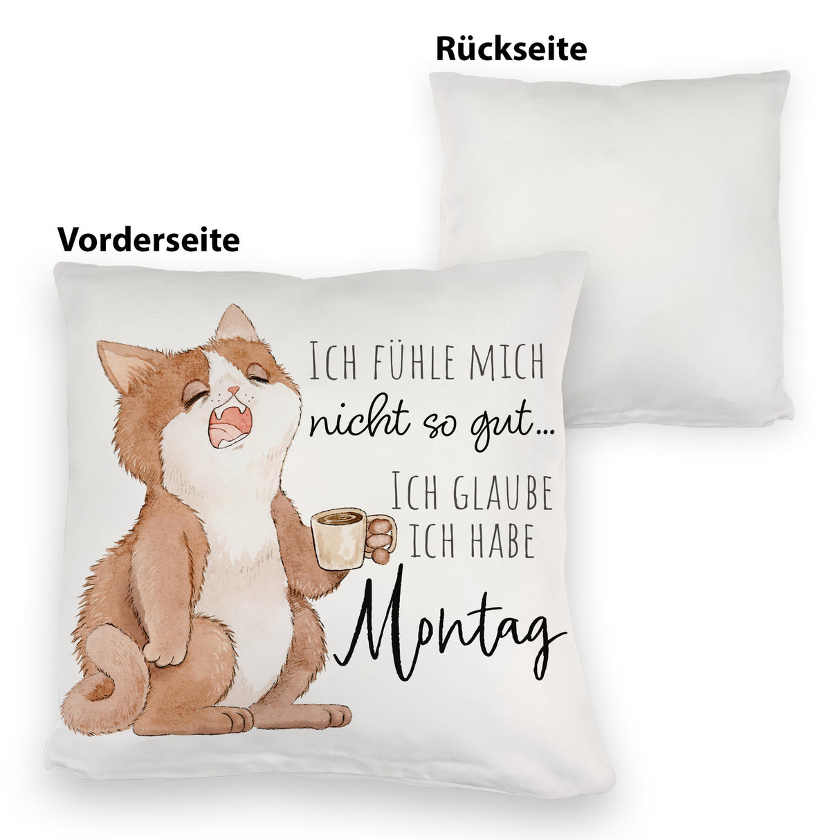 Katze Kissen mit Spruch Fühle mich nicht gut - habe Montag