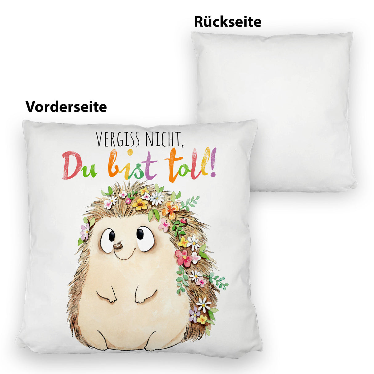 Igel Kissen mit Spruch Vergiss nicht Du bist toll