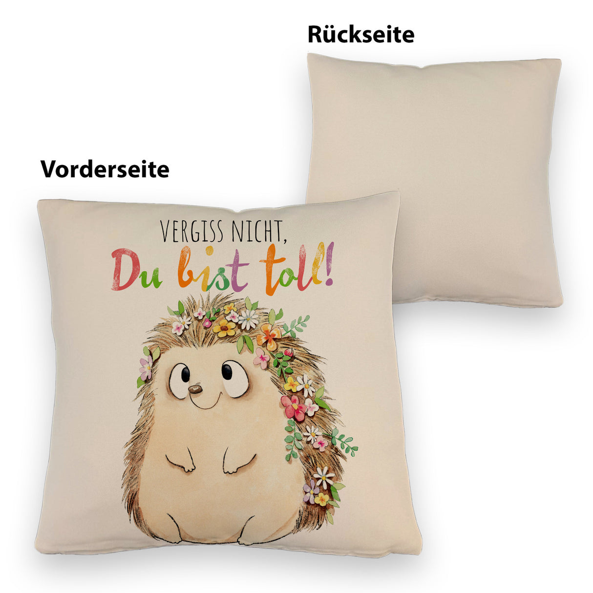 Igel Kissen mit Spruch Vergiss nicht Du bist toll
