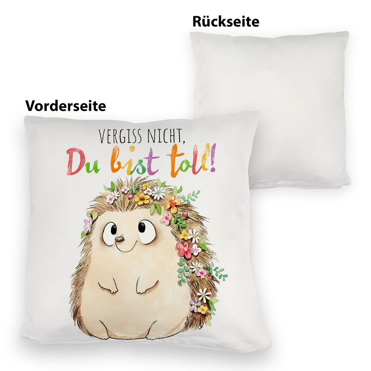 Igel Kissen mit Spruch Vergiss nicht Du bist toll