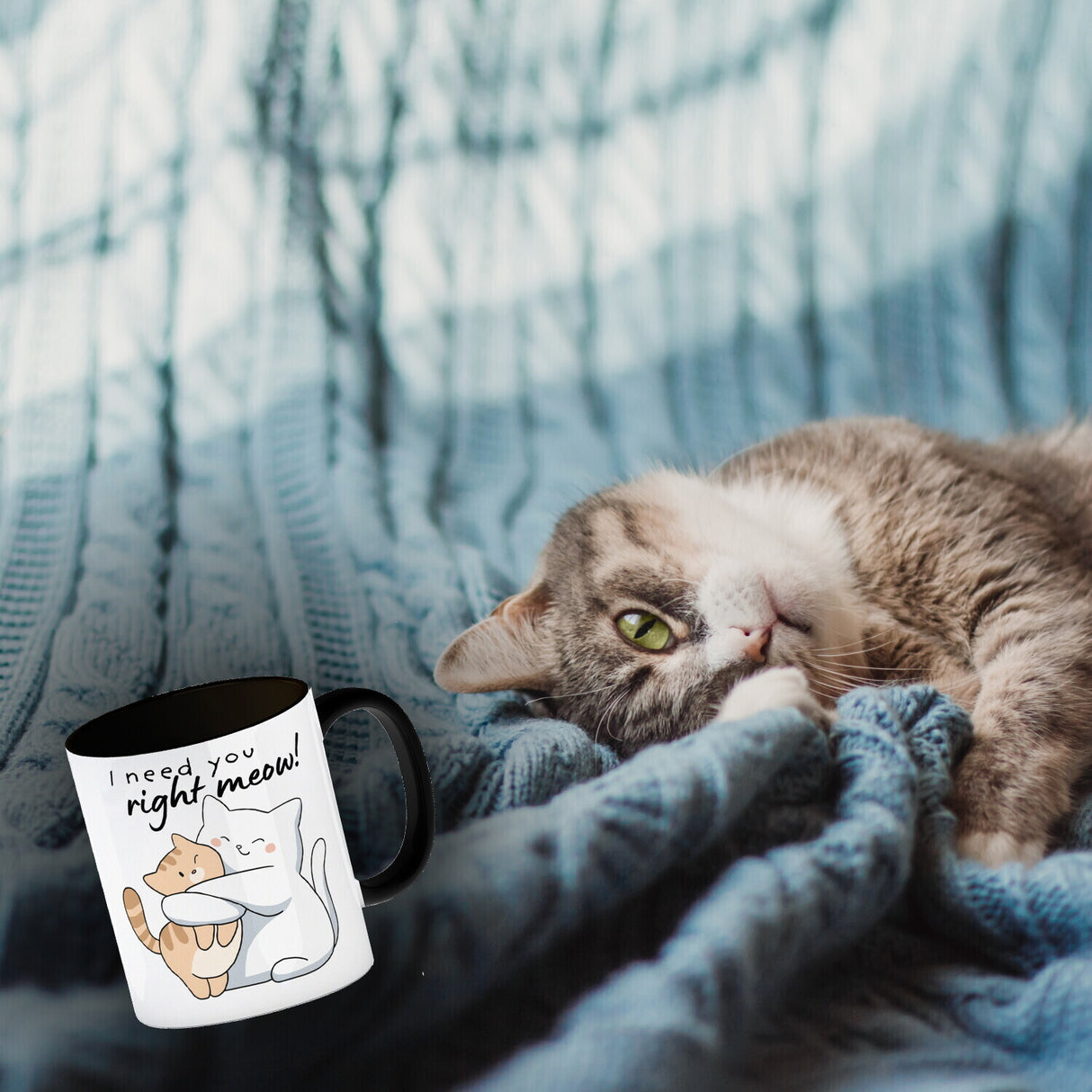 Katze Kaffeebecher mit Spruch I need you right meow