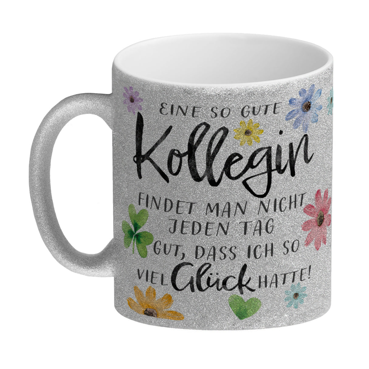 Blumen Kaffeebecher mit Spruch Glück gehabt mit toller Kollegin