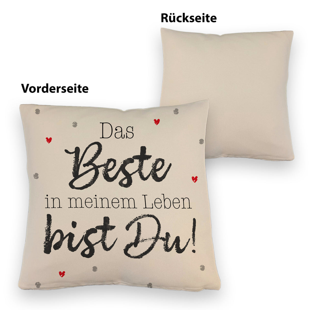 Das Beste in meinem Leben bist Du! Kissen