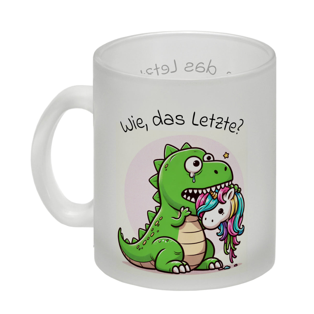 T-Rex Dinosaurier frisst Einhorn Kaffeebecher mit Spruch Wie das Letzte?
