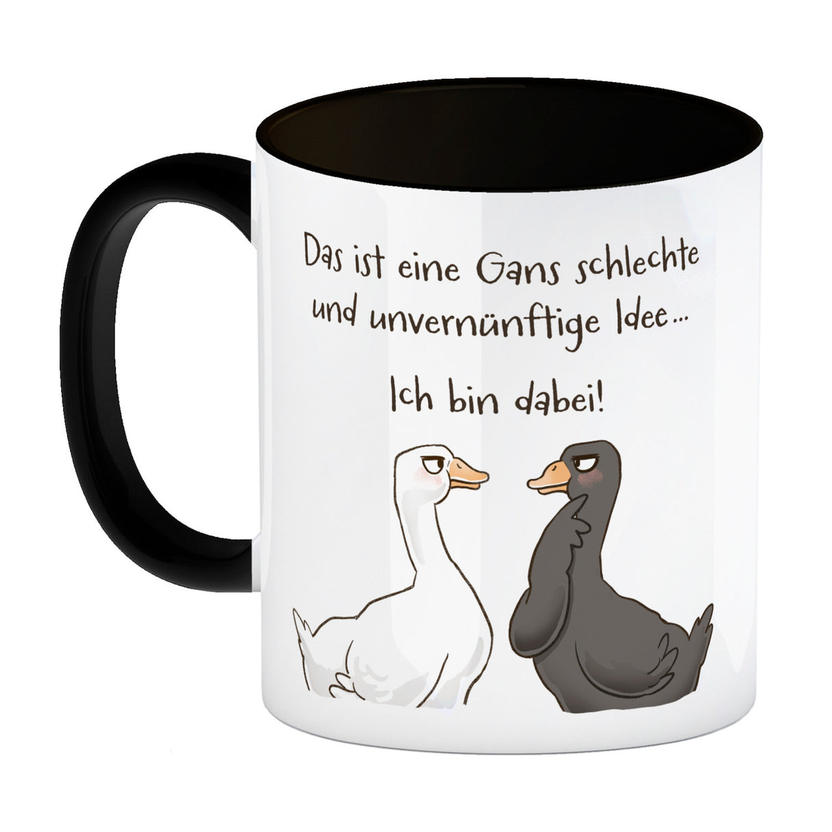Gilbert die Gans Kaffeebecher mit Spruch Schlechte Idee - Bin dabei