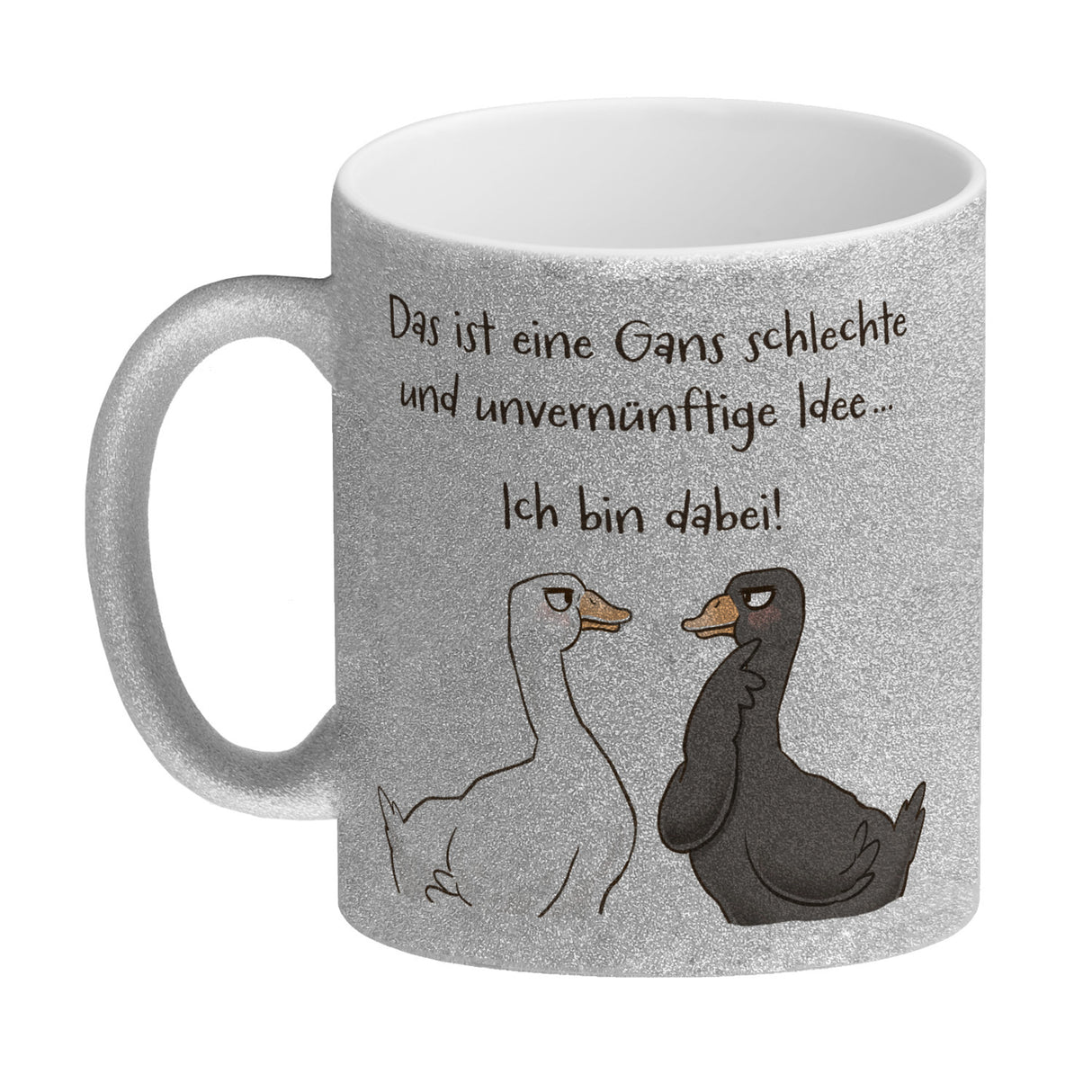 Gilbert die Gans Kaffeebecher mit Spruch Schlechte Idee - Bin dabei