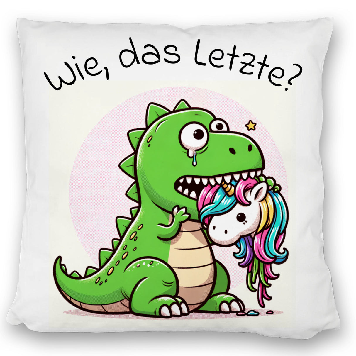 Das letzte Einhorn Kissen mit Spruch Wie das Letzte?
