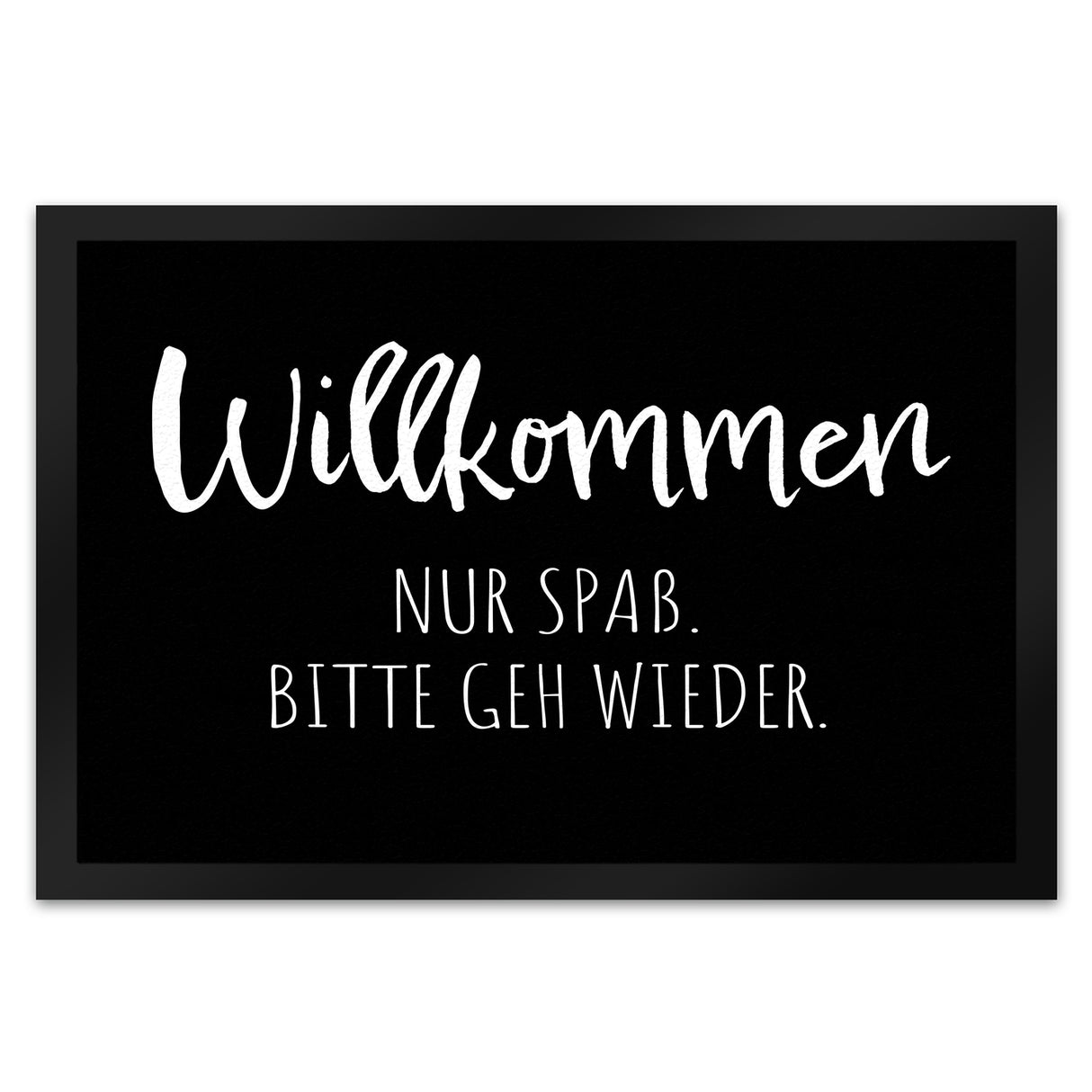 Hau ab Fußmatte in 35x50 cm Willkommen Nur Spaß. Bitte geh wieder.