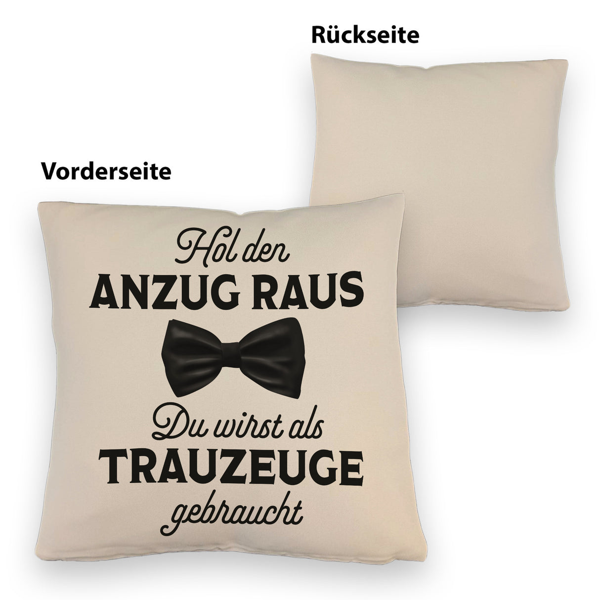 Hol den Anzug raus Trauzeuge Kissen mit Spruch