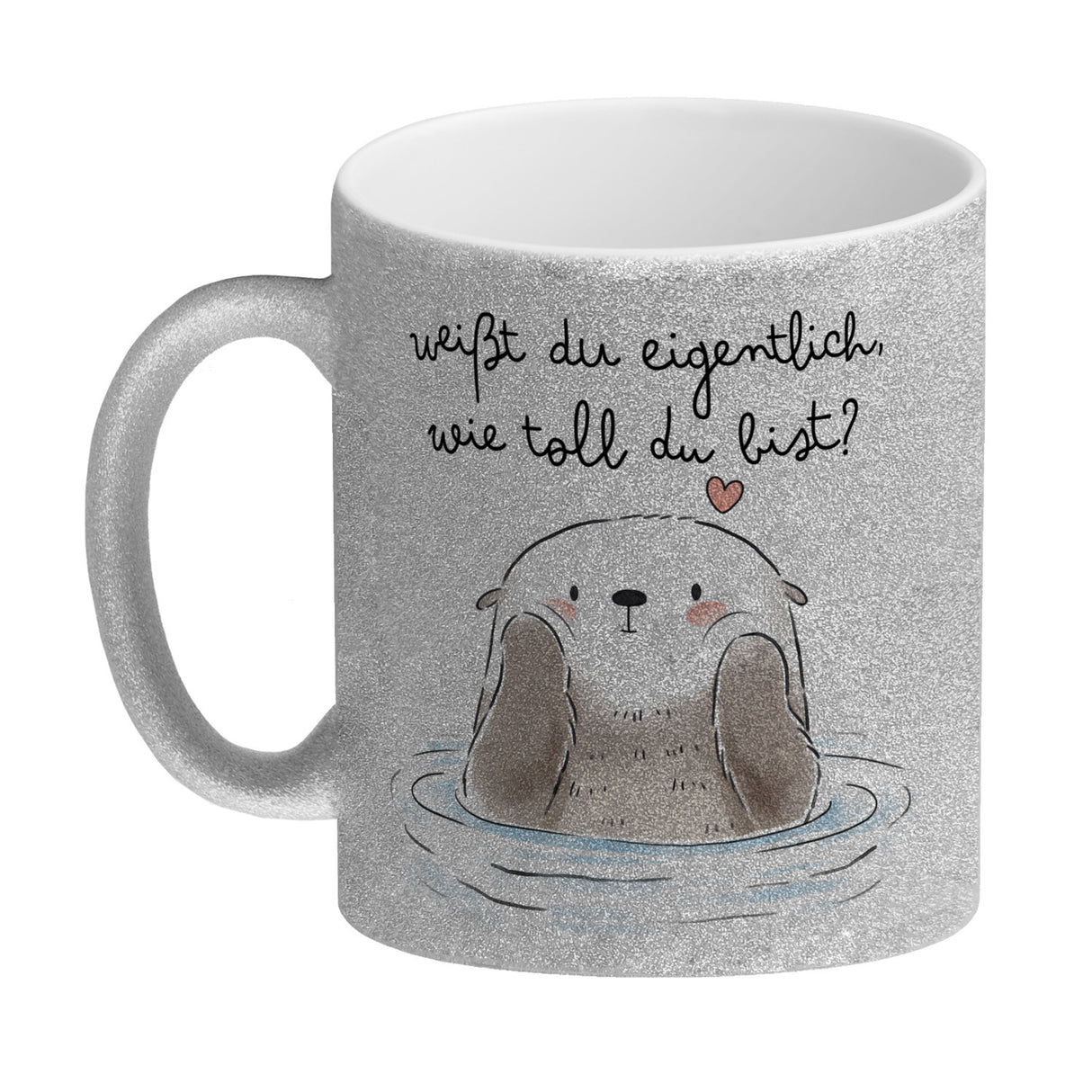 Otter Kaffeebecher mit Spruch Weißt du eigentlich wie toll du bist