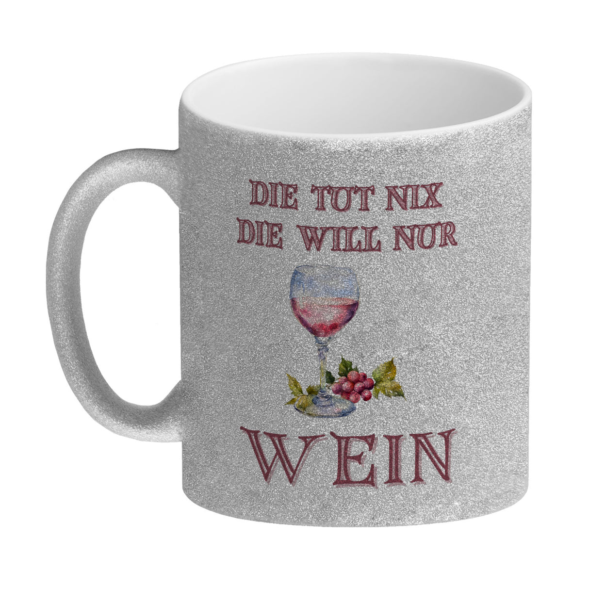 Wein Kaffeebecher mit Spruch Die tut nix die will nur Wein