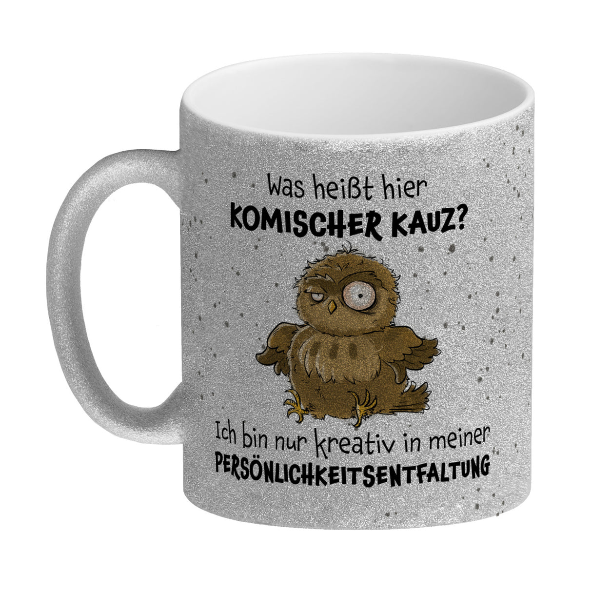 Eule Kaffeebecher mit Spruch Kreativ statt komischer Kauz