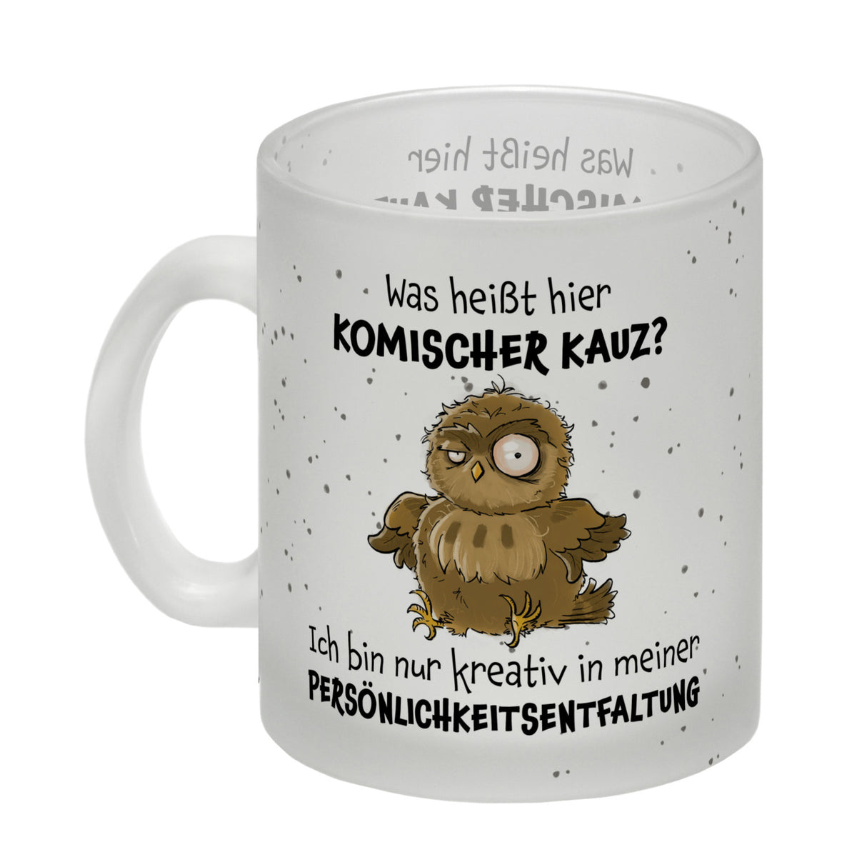 Eule Kaffeebecher mit Spruch Kreativ statt komischer Kauz