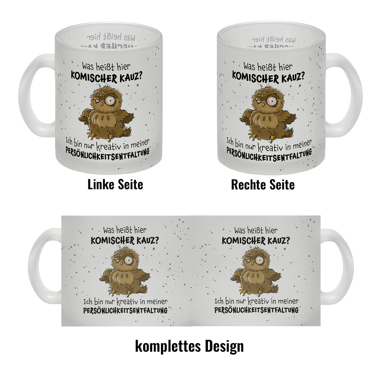 Eule Kaffeebecher mit Spruch Kreativ statt komischer Kauz
