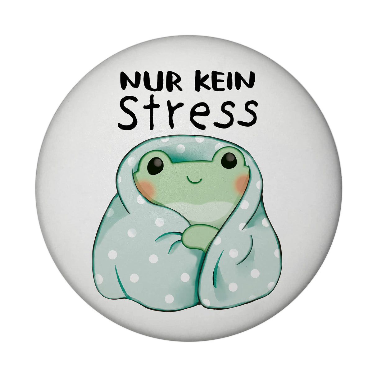 Frosch er Decke Magnet rund rund mit Spruch Nur kein Stress