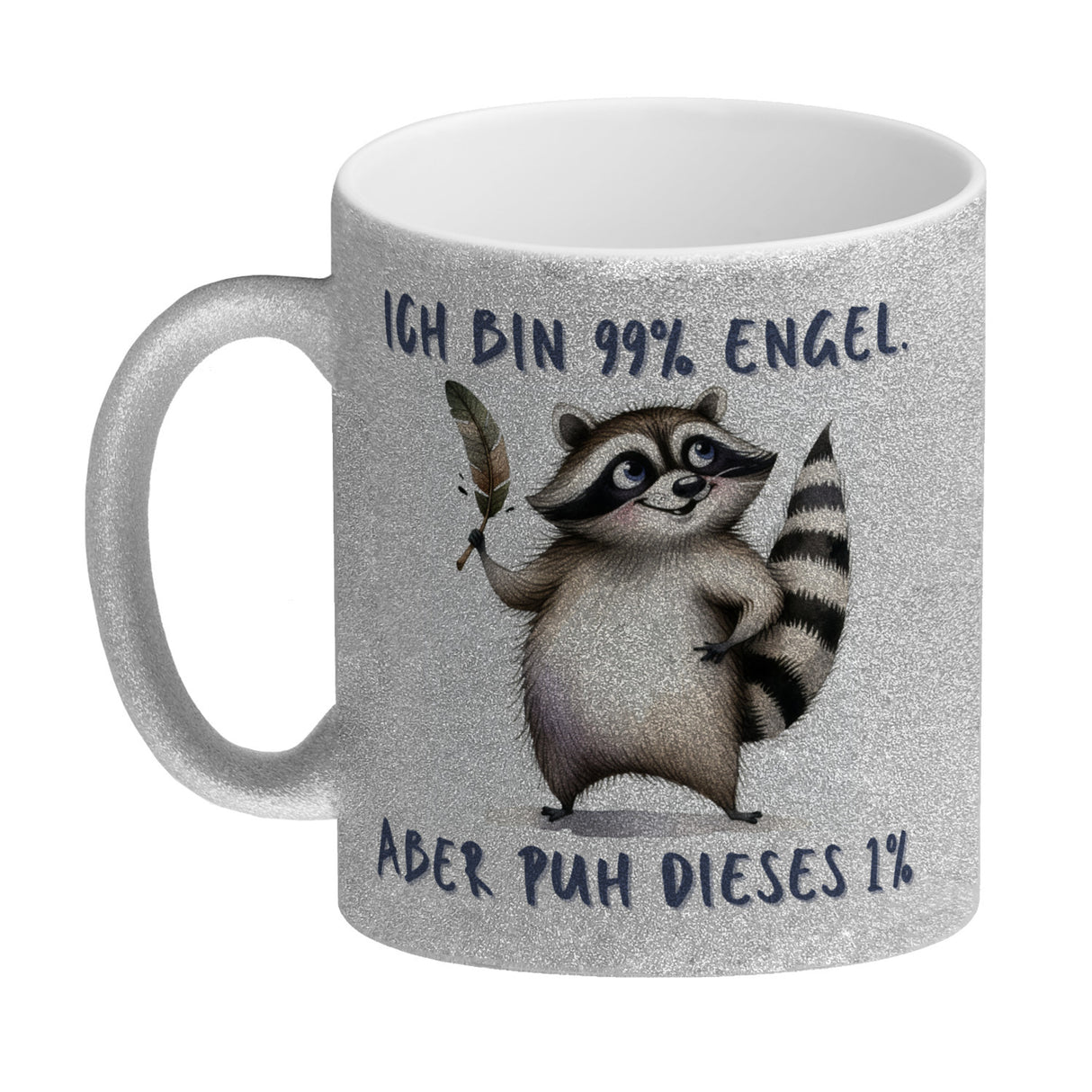 Waschbär Kaffeebecher mit Spruch Ich bin 99% Engel Aber puh dieses 1%