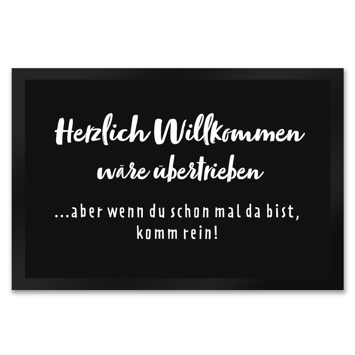 Herzlich Willkommen wäre übertrieben Fußmatte in 35x50 cm