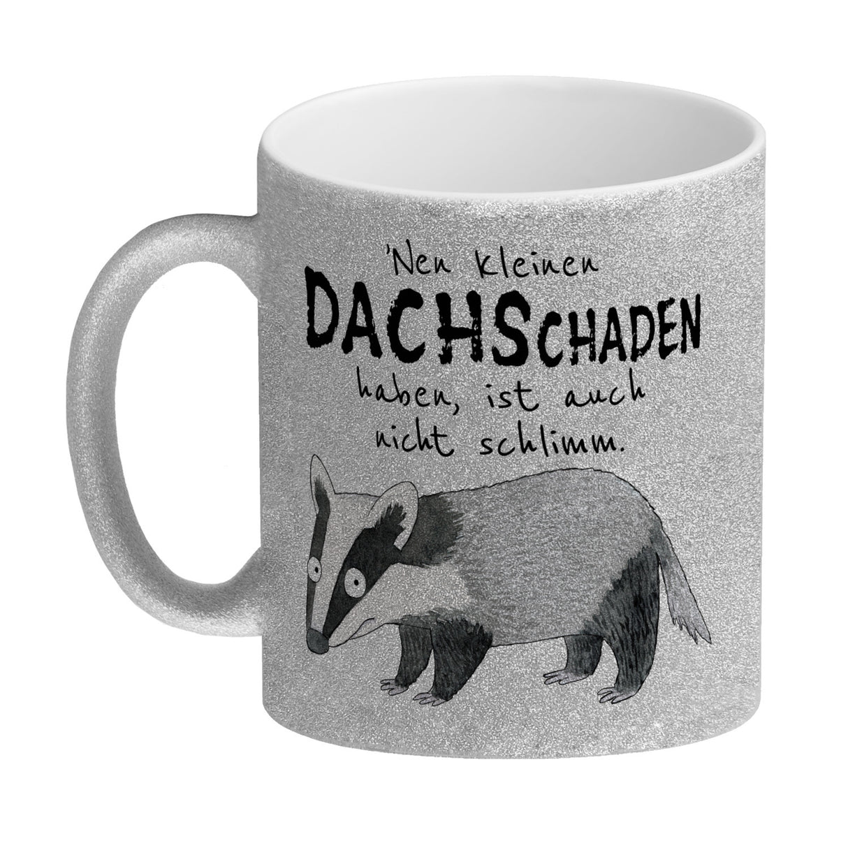 Dachs Kaffeebecher mit Spruch Kleiner Dachschaden nicht schlimm