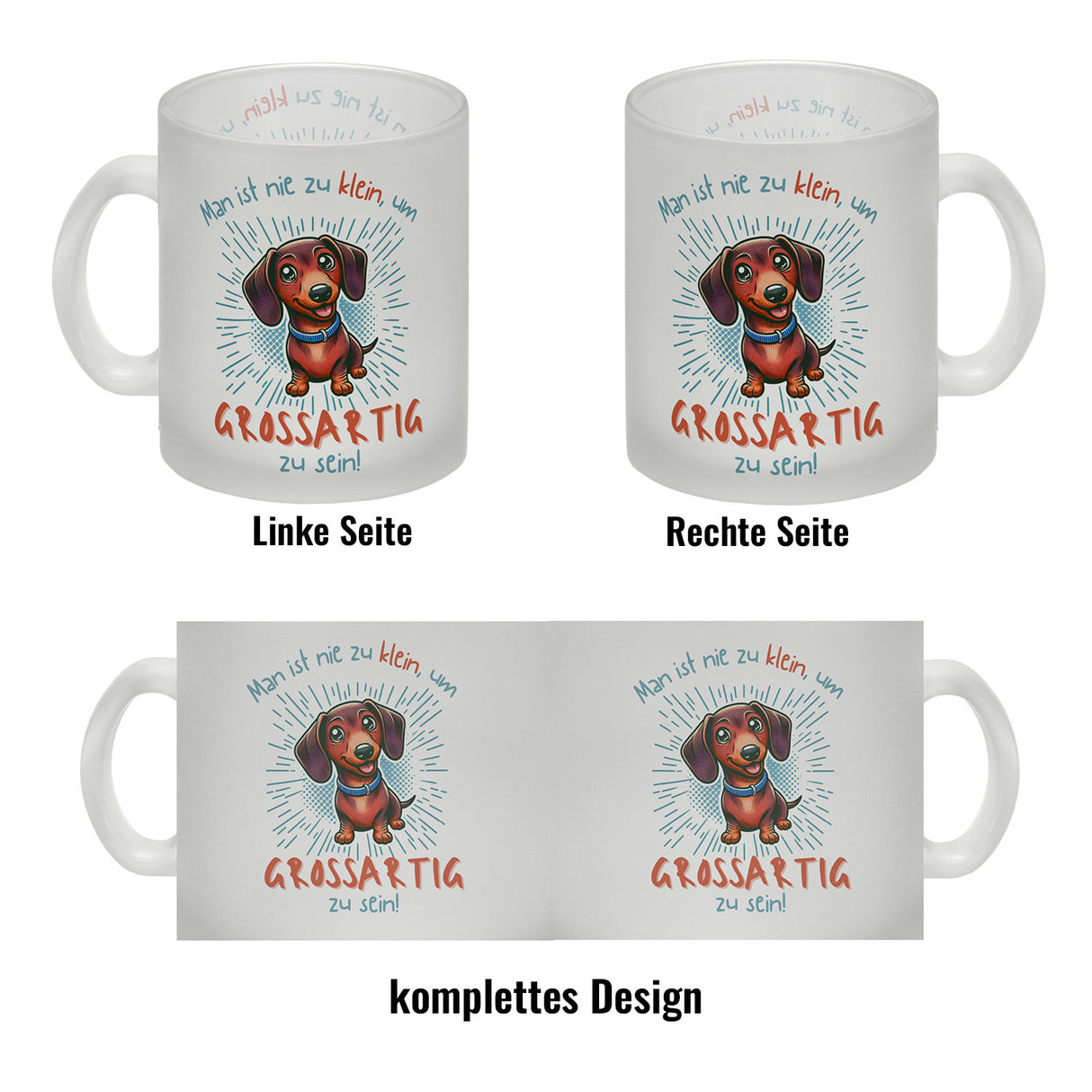 Dackel Kaffeebecher mit Spruch Nie zu klein für Großartigkeit