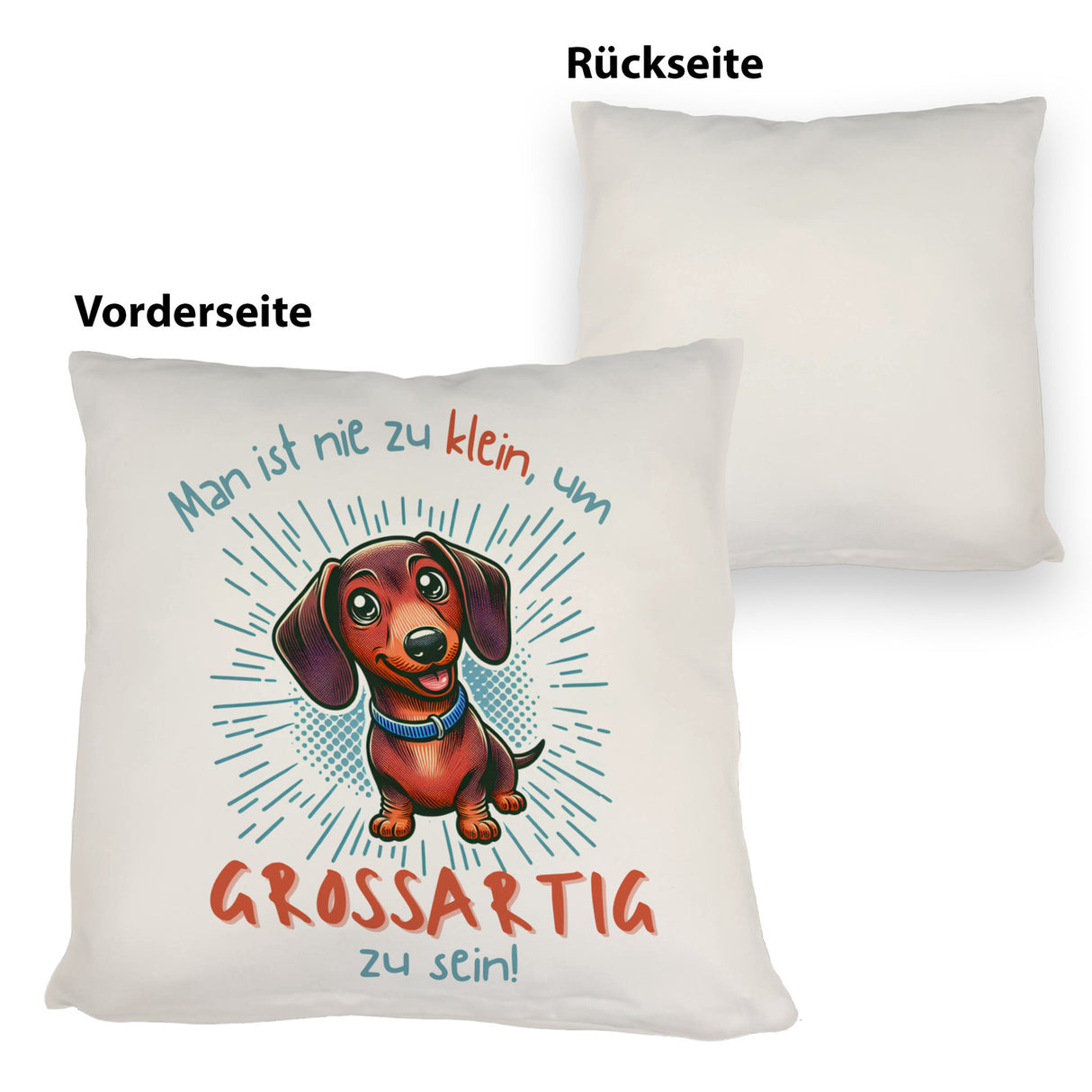 Dackel Kissen mit Spruch Nie zu klein für Großartigkeit
