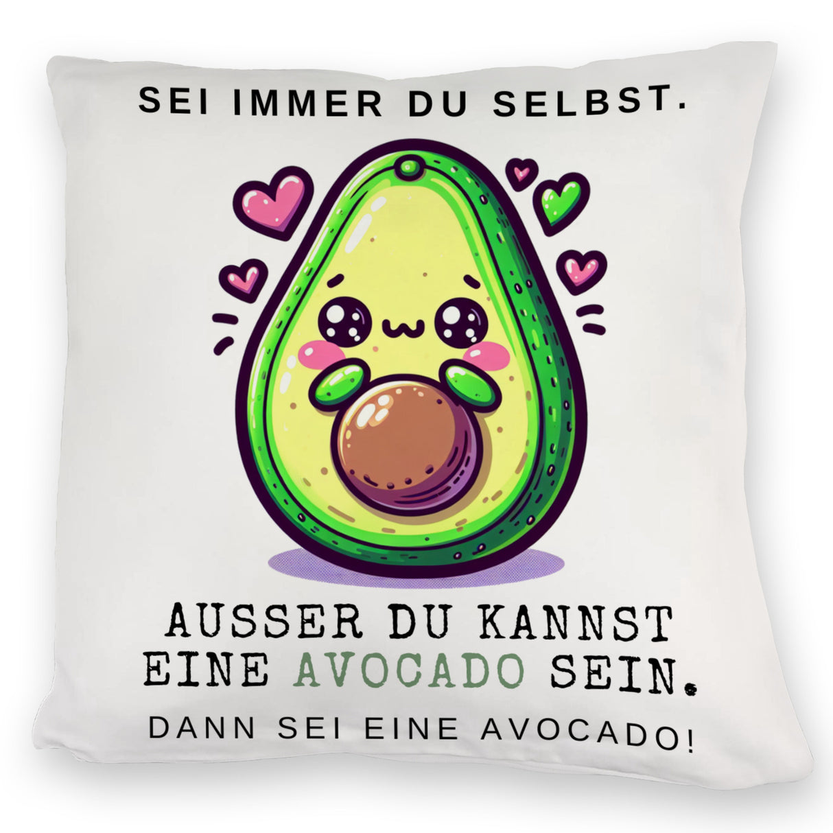 Avocado im Kawaii-Stil Kissen mit Spruch Sei du selbst oder Avocado