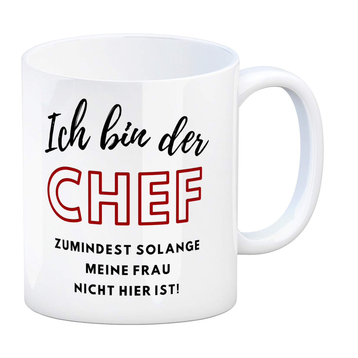 Frau ist der Chef Kaffeebecher mit Spruch Chef bis meine Frau kommt