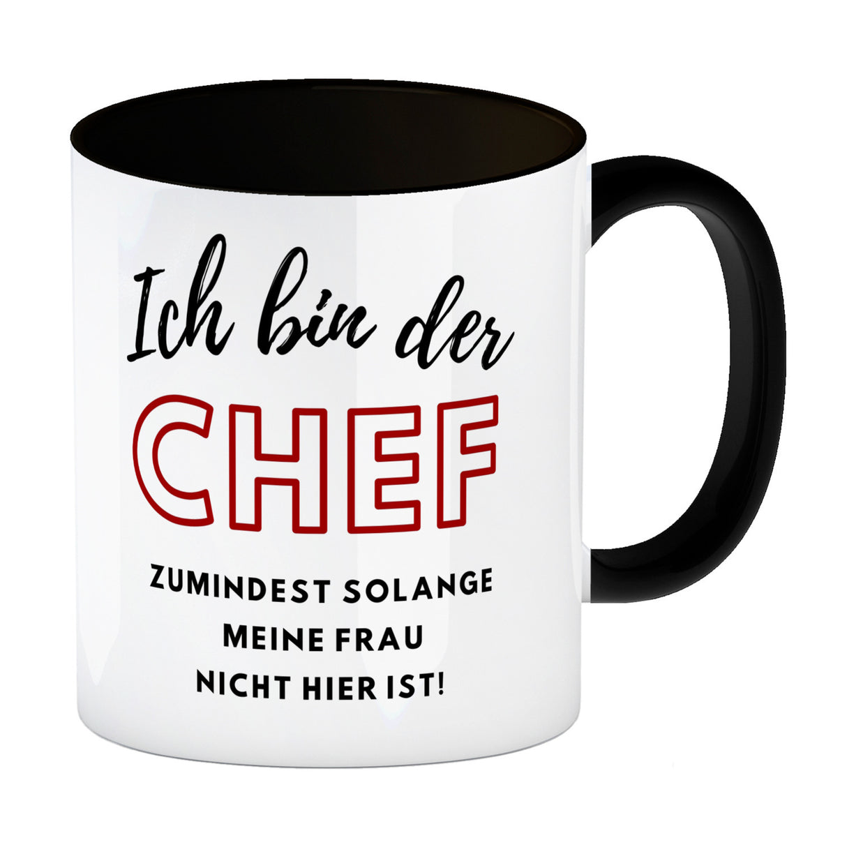 Frau ist der Chef Kaffeebecher mit Spruch Chef bis meine Frau kommt