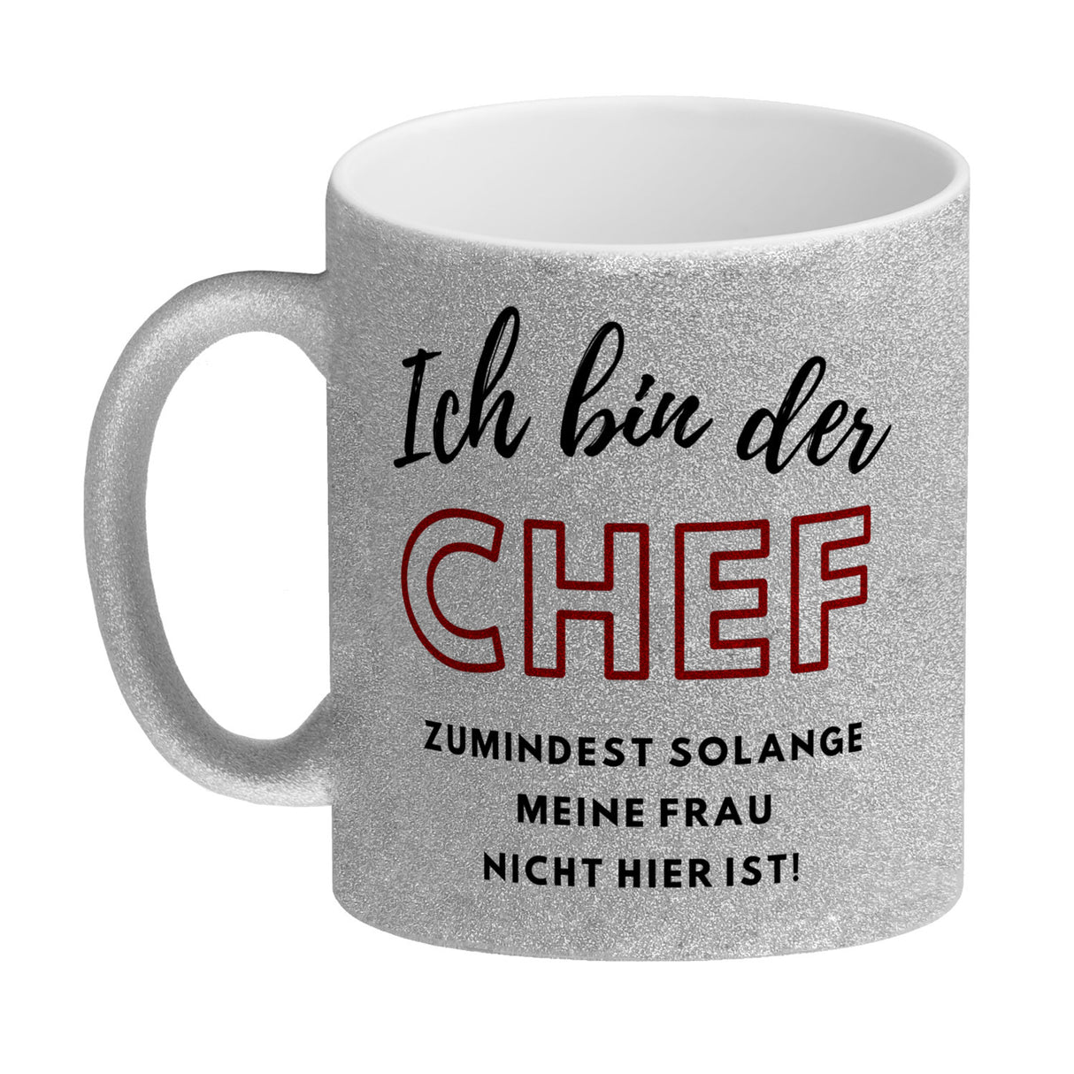 Frau ist der Chef Kaffeebecher mit Spruch Chef bis meine Frau kommt