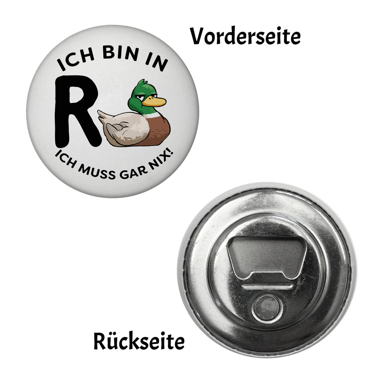 Ente Ruhestand Magnet rund mit Spruch Ich bin in R-Ente Ich muss gar nix
