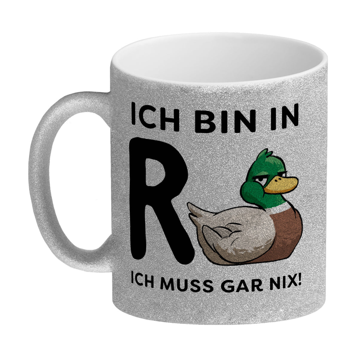 Ente Ruhestand Kaffeebecher mit Spruch Ich bin in R-Ente Ich muss gar nix