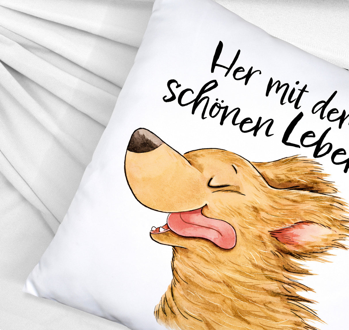 Hund Kissen mit Spruch Her mit dem schönen Leben