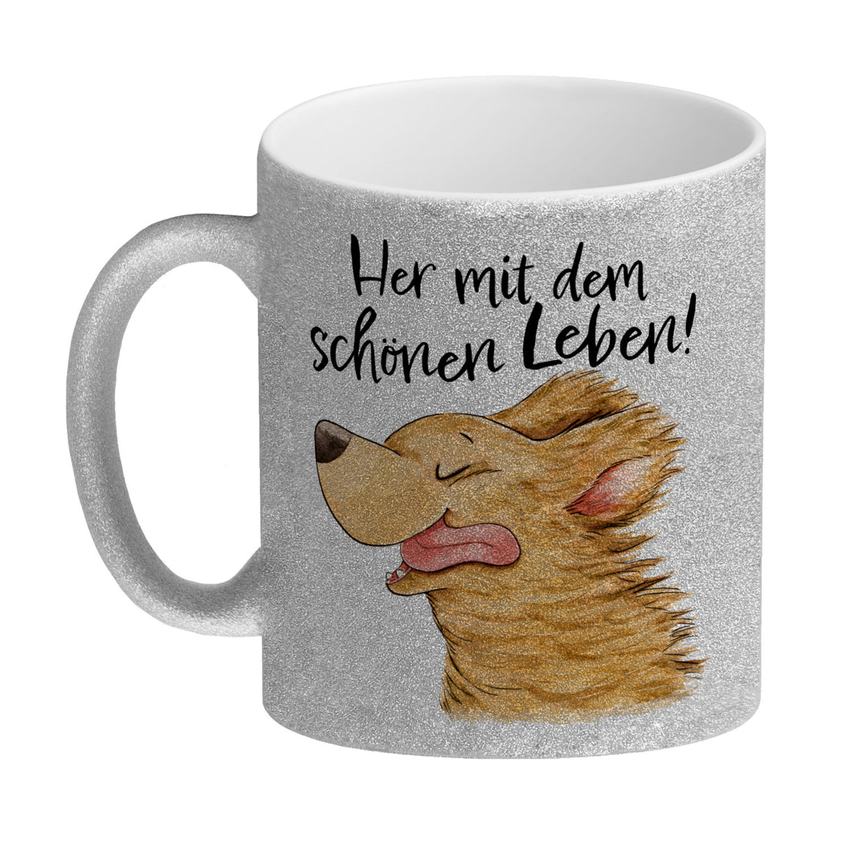 Hund Kaffeebecher mit Spruch Her mit dem schönen Leben