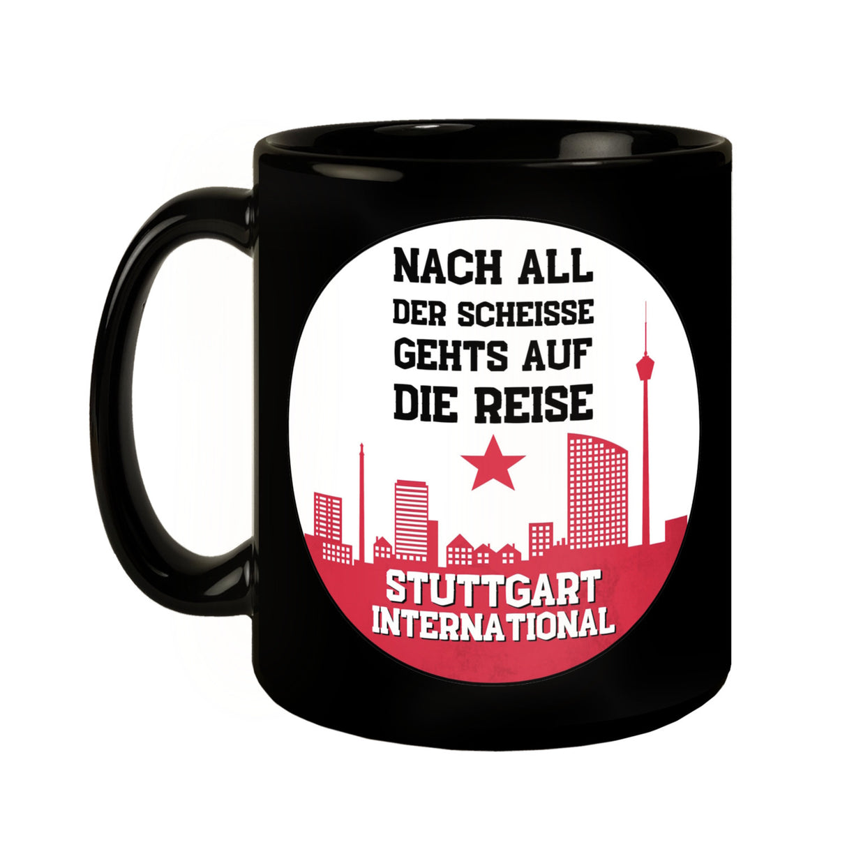 Stuttgart Europapokal Tasse in Schwarz mit Spruch Stuttgart International