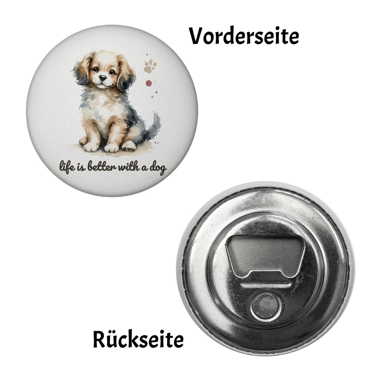 niedlicher Hund Magnet rund mit Spruch life is better with a dog