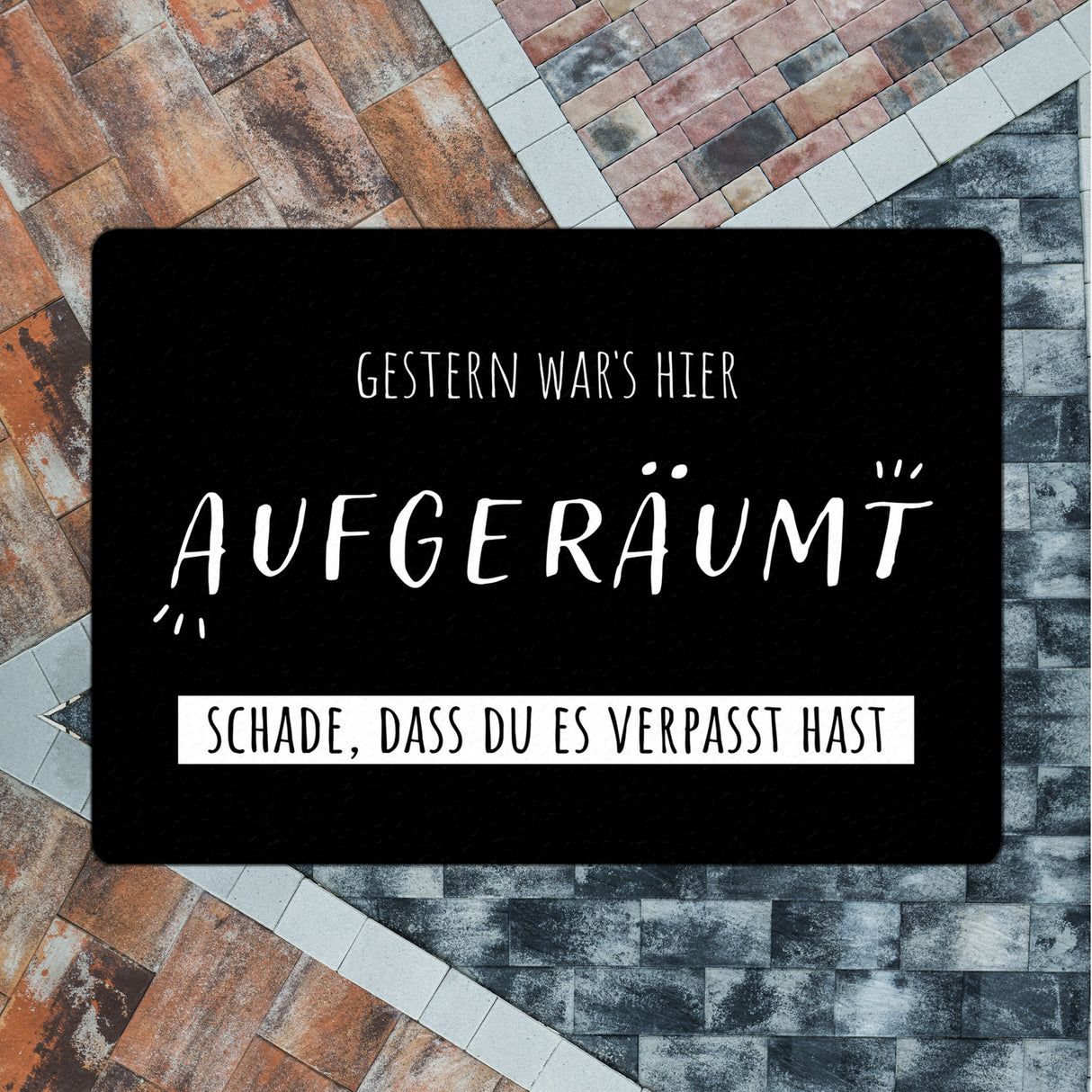 Gestern war‘s hier aufgeräumt Fußmatte in 35x50 cm ohne Rand mit Spruch