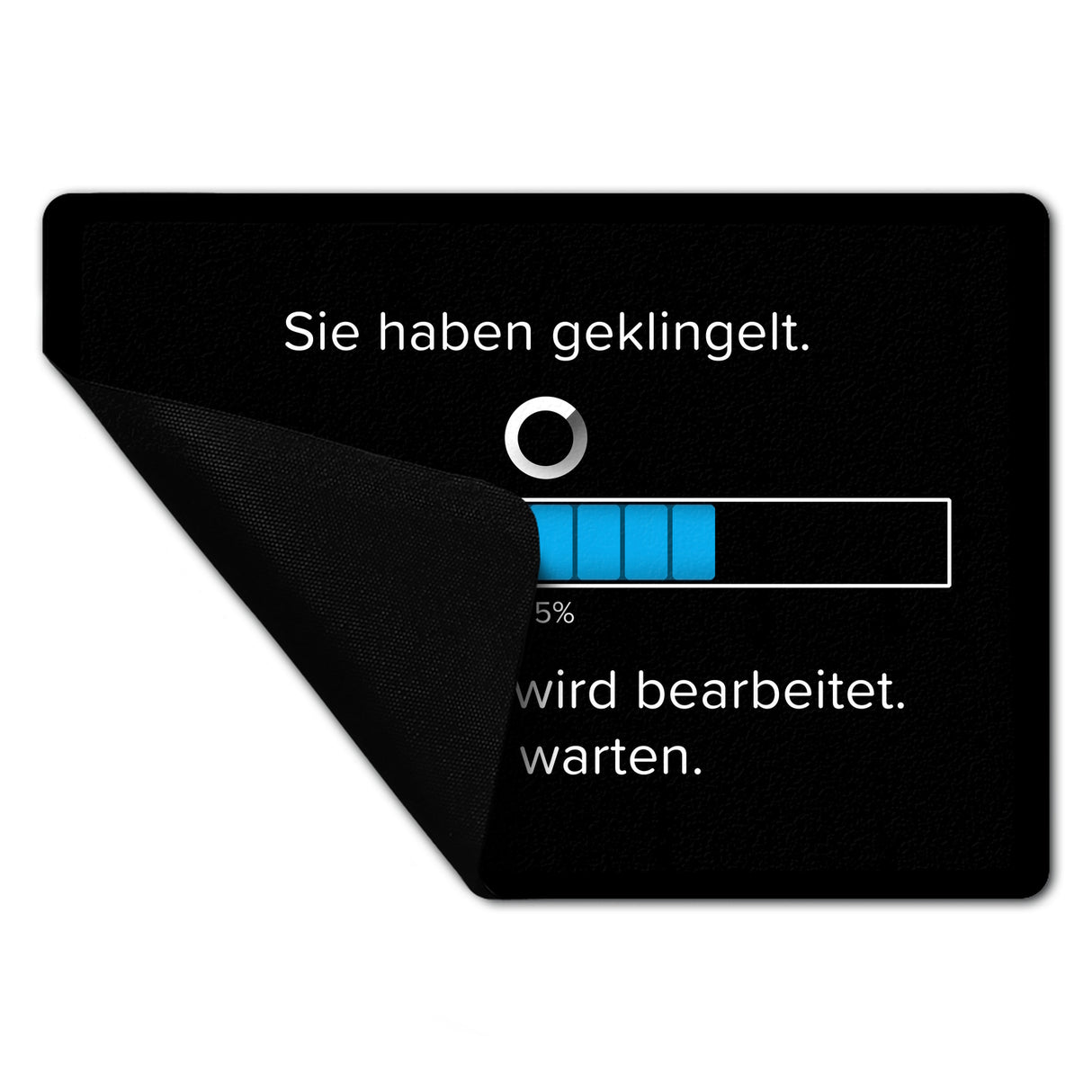 Sie haben geklingelt Fußmatte in 35x50 cm ohne Rand mit Spruch Anfrage in Bearbeitung bitte warten
